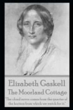 The Moorland Cottage By Elizabeth Gaskell