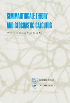 Semimartingale Theory and Stochastic Calculus