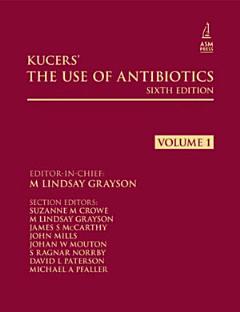 Kucers\' The Use of Antibiotics Sixth Edition