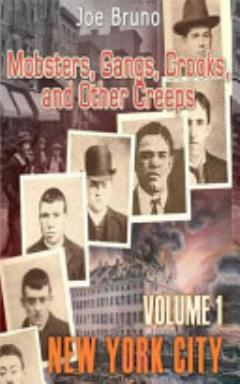 Mobsters, Gangs, Crooks and Other Creeps