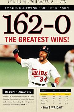 162-0: Imagine a Twins Perfect Season