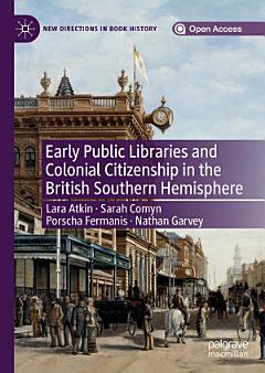 Early Public Libraries and Colonial Citizenship in the British Southern Hemisphere