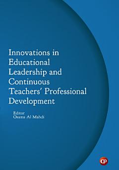 Innovations in Educational Leadership and Continuous Teachers\' Professional Development