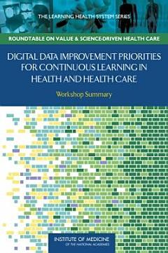 Digital Data Improvement Priorities for Continuous Learning in Health and Health Care