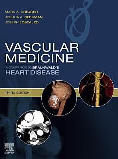 Vascular Medicine: A Companion to Braunwald\'s Heart Disease