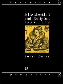 Elizabeth I and Religion 1558-1603