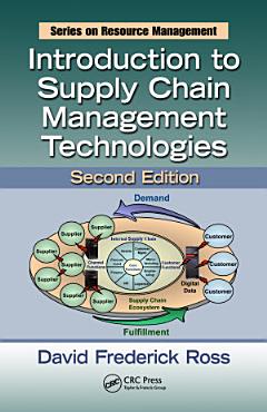 Introduction to Supply Chain Management Technologies, Second Edition