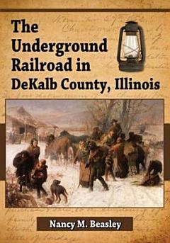 The Underground Railroad in DeKalb County, Illinois