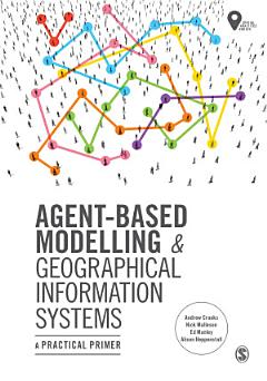 Agent-Based Modelling and Geographical Information Systems