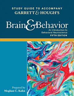 Study Guide to Accompany Garrett & Hough\'s Brain & Behavior: An Introduction to Behavioral Neuroscience