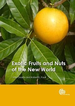 Exotic Fruits and Nuts of the New World