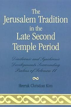 The Jerusalem Tradition in the Late Second Temple Period