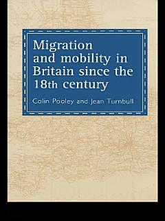 Migration And Mobility In Britain Since The Eighteenth Century