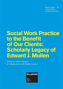 Social Work Practice to the Benefit of Our Clients: Scholarly Legacy of Edward J. Mullen