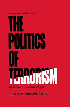 The Politics of Terrorism, Third Edition,