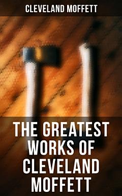 The Greatest Works of Cleveland Moffett