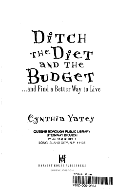 Ditch the Diet and the Budget-- and Find a Better Way to Live