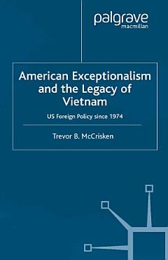 American Exceptionalism and the Legacy of Vietnam