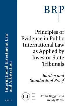 Principles of Evidence in Public International Law as Applied by Investor-State Tribunals