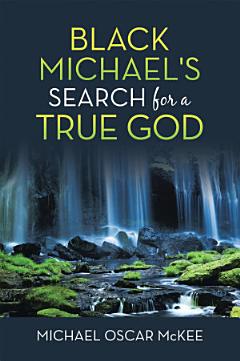 Black Michael\'s Search for a True God