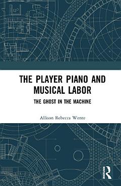 The Player Piano and Musical Labor