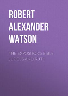 The Expositor\'s Bible: Judges and Ruth