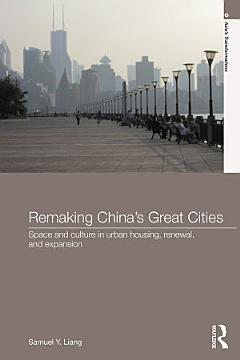 Remaking China\'s Great Cities