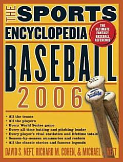 The Sports Encyclopedia: Baseball 2006