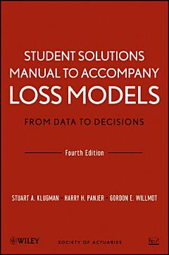 Loss Models: From Data to Decisions, 4e Student Solutions Manual