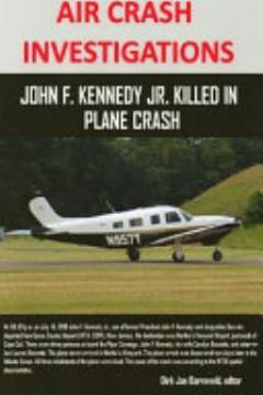 AIR CRASH INVESTIGATIONS - John F. Kennedy Jr. Killed in Plane Crash