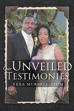 Our Unveiled Testimonies