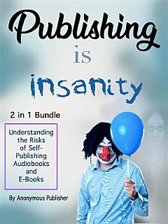 Publishing Is Insanity