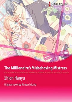 THE MILLIONAIRE\'S MISBEHAVING MISTRESS