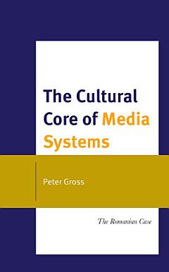 The Cultural Core of Media Systems