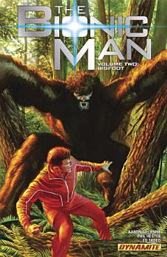 The Bionic Man Vol. 2: Bigfoot