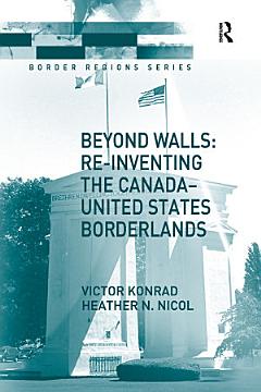 Beyond Walls: Re-inventing the Canada-United States Borderlands