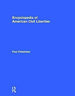 The Encyclopedia of American Civil Liberties