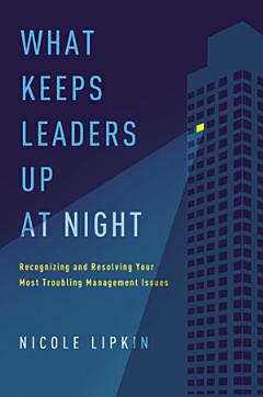 What Keeps Leaders Up at Night