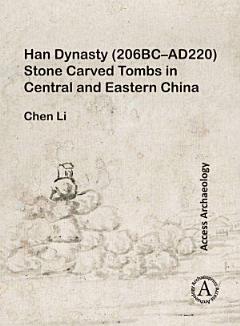 Han Dynasty (206BC–AD220) Stone Carved Tombs in Central and Eastern China