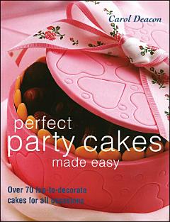 Perfect Party Cakes Made Easy