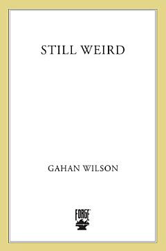 Gahan Wilson\'s Still Weird