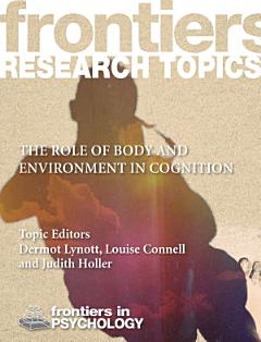 The role of body and environment in cognition