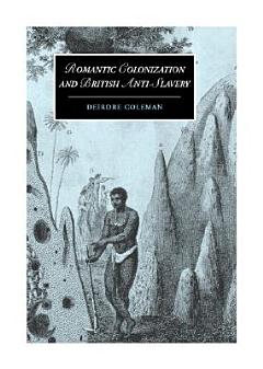 Romantic Colonization and British Anti-Slavery