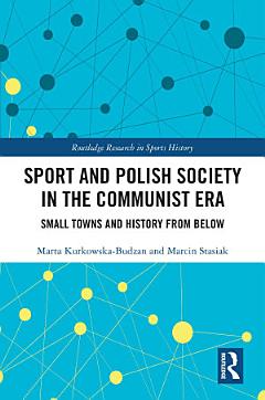 Sport and Polish Society in the Communist Era