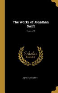 The Works of Jonathan Swift;