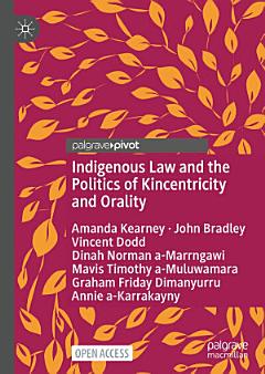 Indigenous Law and the Politics of Kincentricity and Orality