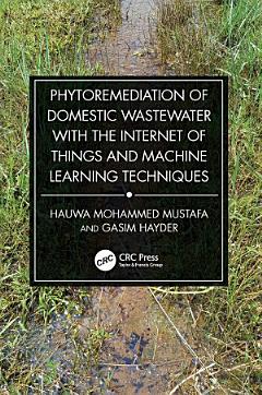 Phytoremediation of Domestic Wastewater with the Internet of Things and Machine Learning Techniques