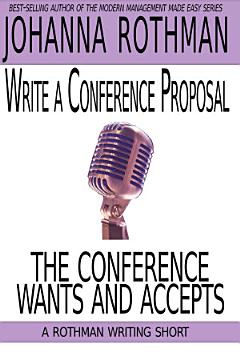 Write a Conference Proposal the Conference Wants and Accepts