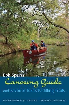 Bob Spain\'s Canoeing Guide and Favorite Texas Paddling Trails