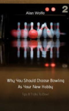 Why You Should Choose Bowling As Your New Hobby